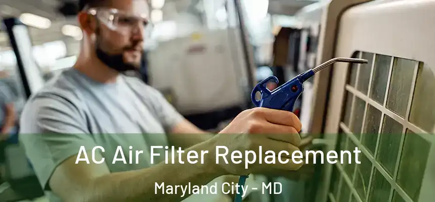  AC Air Filter Replacement Maryland City - MD