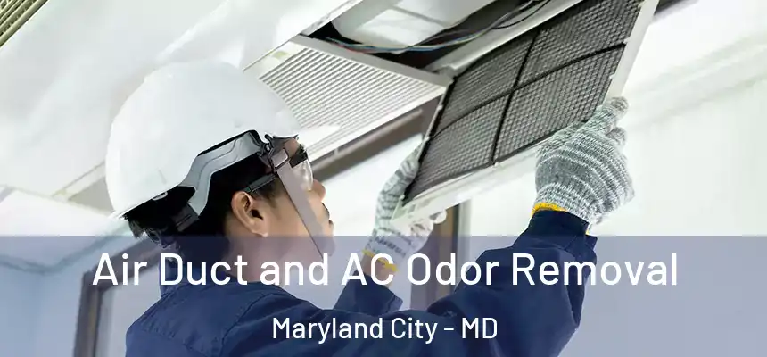  Air Duct and AC Odor Removal Maryland City - MD