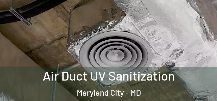  Air Duct UV Sanitization Maryland City - MD