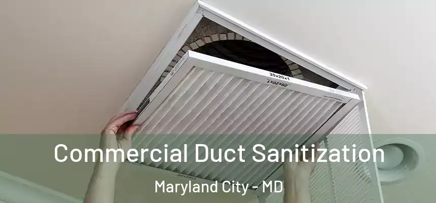  Commercial Duct Sanitization Maryland City - MD